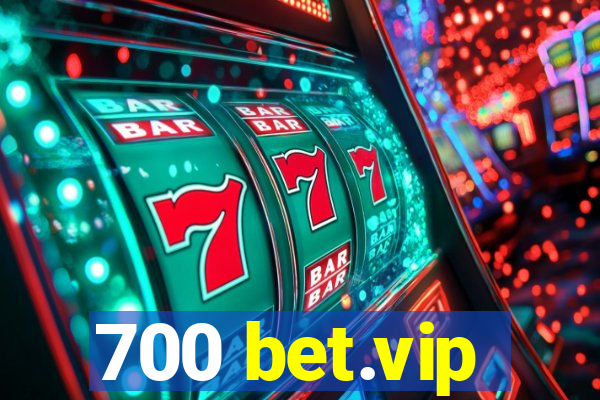 700 bet.vip